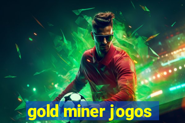 gold miner jogos